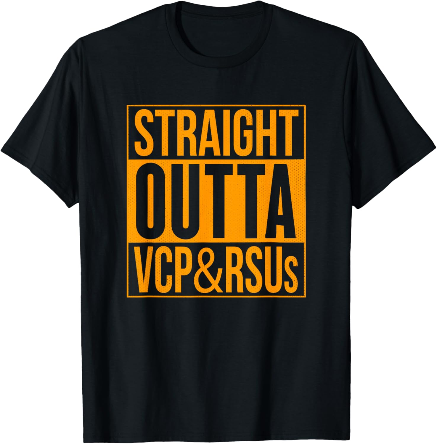 Straight Outta VCP & RSUs T-Shirt