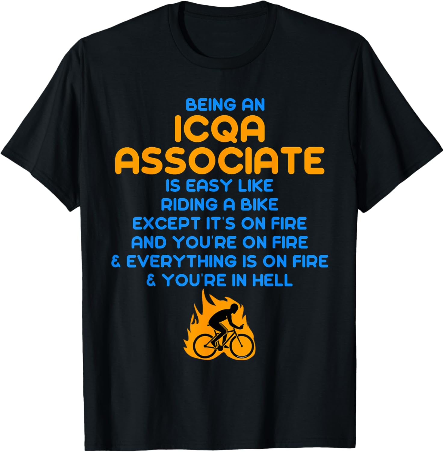 Being An ICQA Associate Like Riding A Bike On Fire T-Shirt