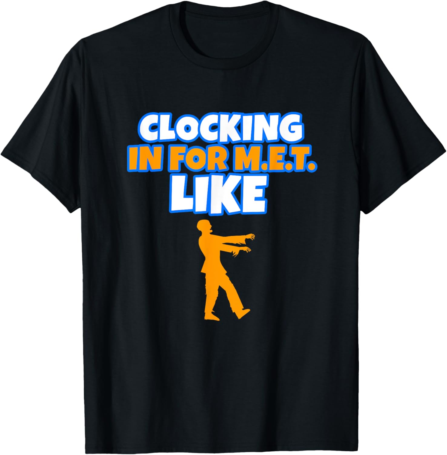 Clocking In For M.E.T. T-Shirt MET