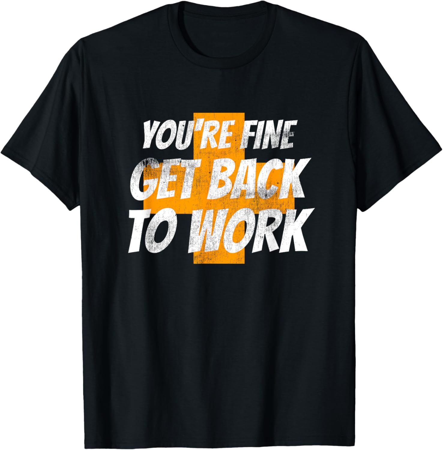 Care Associate You're Fine Get Back To Work T-Shirt