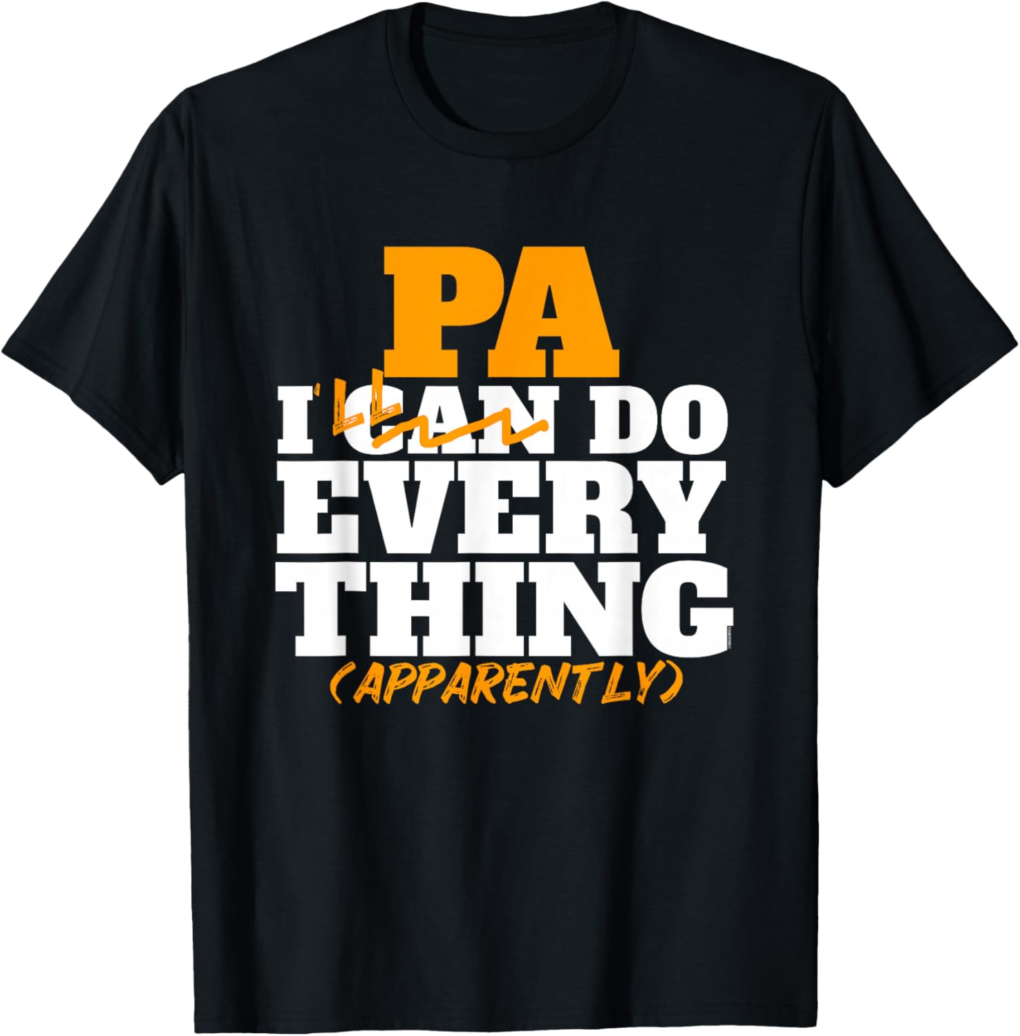 PA I'll Do Every Thing Apparently T-Shirt Process