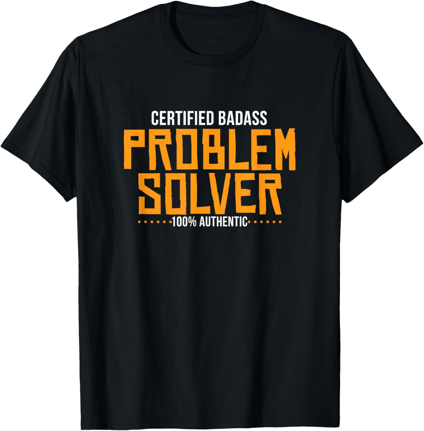 Certified Badass Problem Solver T-Shirt
