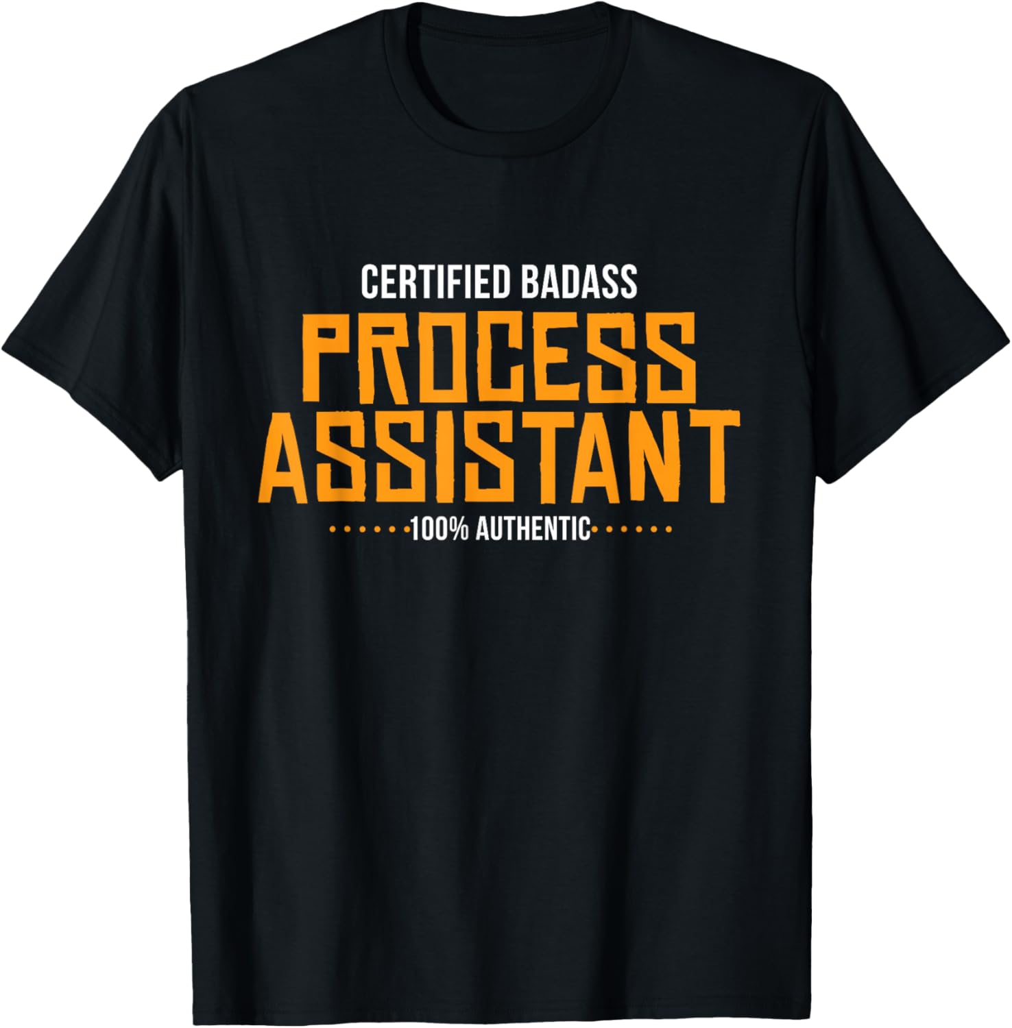 Certified Badass Process Assistant T-Shirt PA Shirt