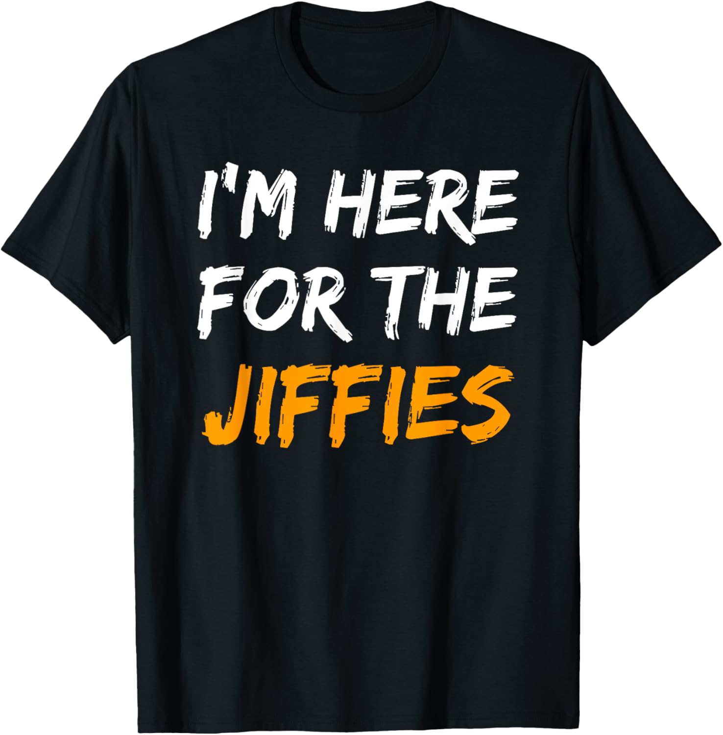 I'm Here For The Jiffies for Sort Swagazon