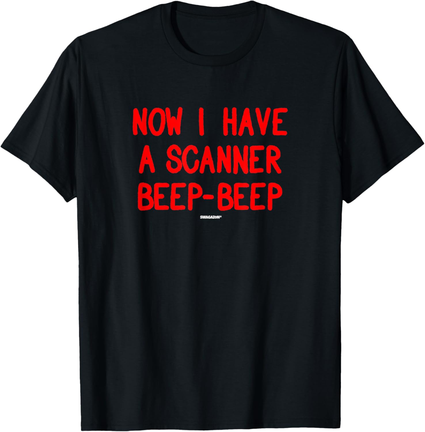 Now I Have A Scanner Beep Beep Coworker Swagazon Associate