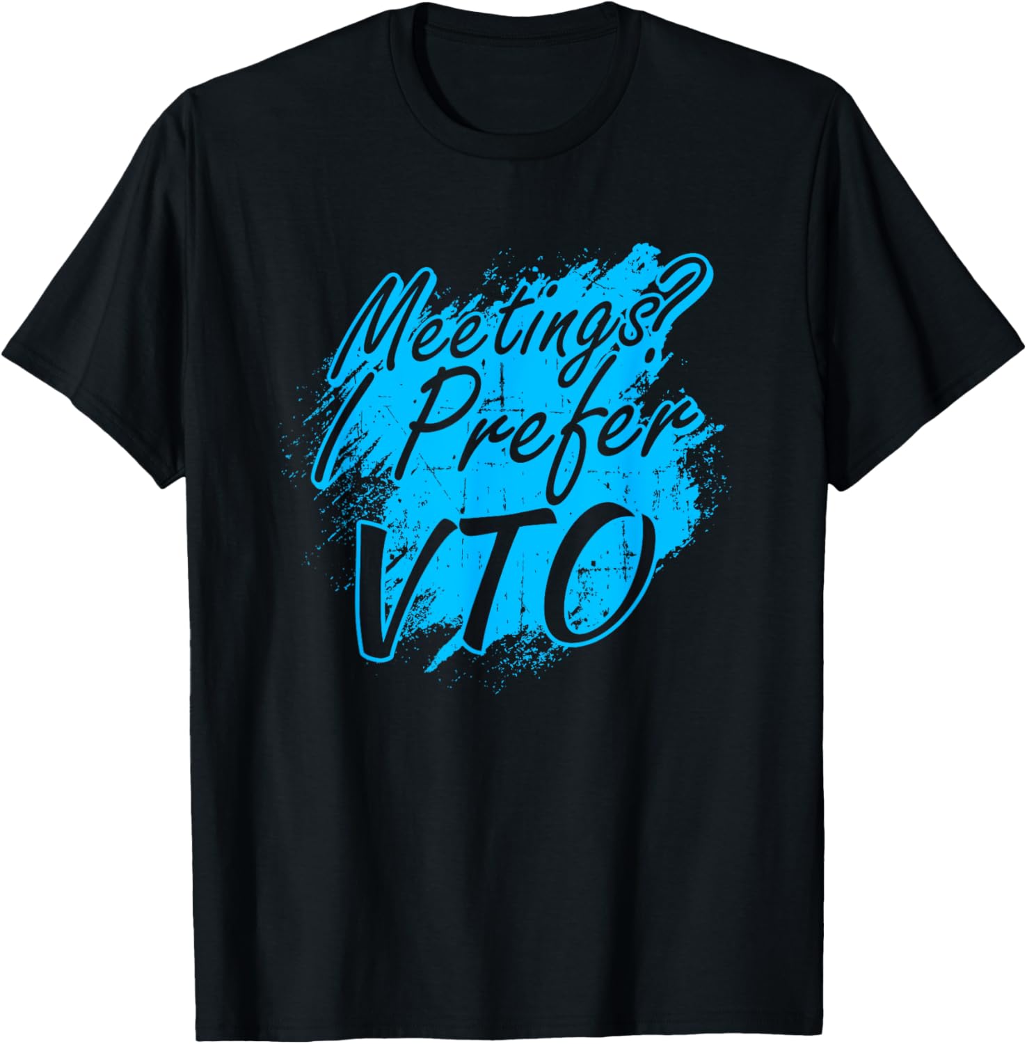 Coworker Associate Meetings I Prefer VTO Funny Quote