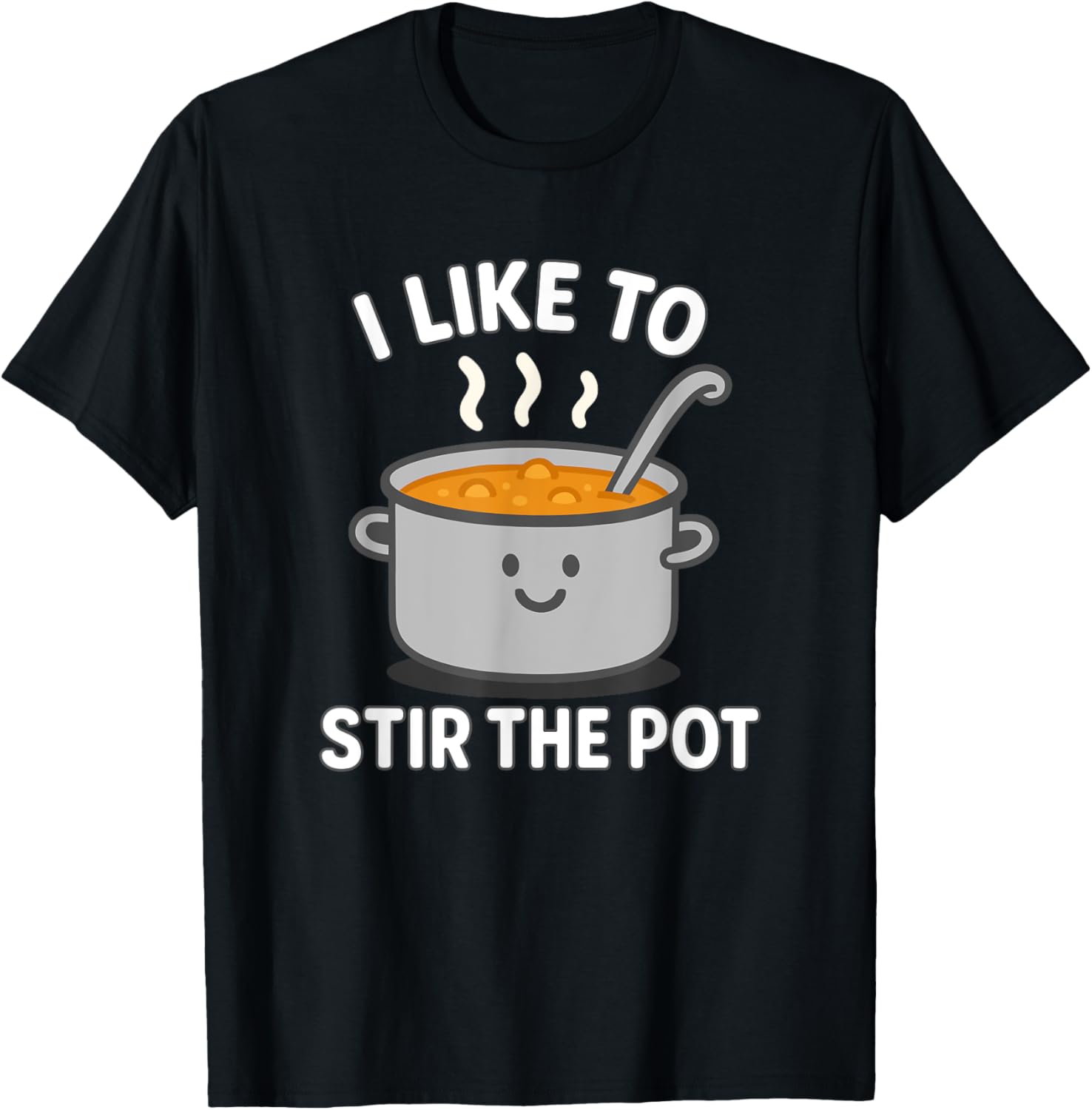 I Like to Stir the Pot Funny Cooking Meme Instigator