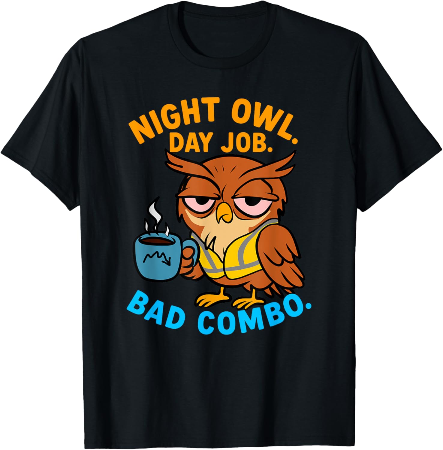 Coworker Associate Night Owl Day Job Bad Combo